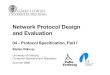 Network Protocol Design and Evaluation - uni-freiburg.dearchive.cone.informatik.uni-freiburg.de/teaching/lecture/protocol... · 04 - Protocol Speciﬁcation, Part I Stefan Rührup