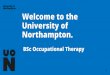 Welcome to the University of Northampton.€¦ · 1. What do Occupational Therapists do? Occupational therapists work with people of any age to promote ... Jane Campion. Apprenticeship