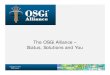 The OSGi Alliance – Status, Solutions and You · 2015. 6. 26. · OSGi Alliance 19 OSGi Service Platform Overview 2000 2001 2003 2005 Home Automation •Framework • HTTP • Log
