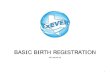 BASIC BIRTH REGISTRATION · BASIC BIRTH REGISTRATION REV 04/18 Basic Birth Registration Checklist TxEVER Shortcut Keys Diacritical Marks ... Mark ( ) in the Unresolved/Stakeholders