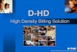 D-TAC VoIP Billing Solutions - D-HD Post Paid Billing App.pdf · 2009. 9. 1. · Automation & Billing Software The D-TAC "HD" series billing system is a complete post-paid CDR billing