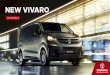 NEW VIVARO - Vanarama · 16/05/2019  · workspace with the multi-function front passenger bench seat with fold-down table. 1 2 3 HIGHLIGHTS. Vivaro Van DESIGN WITH PURPOSE ... seats