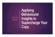 Applying Behavioural Insights to Supercharge Your Copy · Supercharge Your Copy. SALLY MAYOR. WORDNERD. Why are we here? Introduce you to relevant behavioural insights Learn how to
