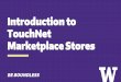 Introduction to TouchNet Marketplace Stores€¦ · >Brand your store with an easy to use template > Mobile view for online purchases > Gather customized buyer information > Offer