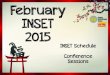 February INSET 2015...Feb 02, 2015  · planning" PYP K2-G4 ! iPad redeÞnition ! in PYP LGR " ! All others ! Grade level team planning" Creative New Undertakings! PLTs 10:15 - 10:40