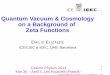Quantum Vacuum & Cosmology on a Background of Zeta Functions · C. Soulé et al, Lectures on Arakelov Geometry, CUP 1992; A. Voros,... Multipl or N-Comm Anomaly, or Defect Given A,