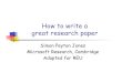 How to write a great research paper - Texas State Universitycs.txstate.edu/~hn12/reuir/WritingAPaper.pdf · great research paper Simon Peyton Jones ... Adapted for REU . Writing papers