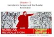 Chapter - 2 Socialism in Europe and the Russian Revolution · 2020. 4. 24. · Coming of Socialism to Europe Socialists were against private property, and saw it as the root of all