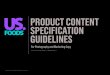 PRODUCT CONTENT SPECIFICATION GUIDELINES...Photography Guidelines 7. General Guidelines, Food and Non-Food Photography, Props 8. Image Quality Standards, Image Cropping, File Naming