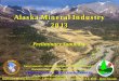 Alaska Mineral Industry 2013dggs.alaska.gov/webpubs/dggs/po/text/po2013_008.pdf12/4/2013 Alaska Mineral Industry 2013 – Northwest Mining Association 119th Annual Meeting, Reno Nevada