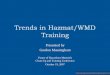 Trends in Hazmat/WMD Training€¦ · • Computer-based training –2.6% Pre-9/11 Emergency Film Group. What drove frequency of training? • Regular schedule – 68.0% • When