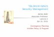 TEL2813/IS2621 Security Management · Security Management James Joshi Associate ProfessorAssociate Professor Lecture 2 J 15 2015Jan 15, 2015 Cti Pl iContingency Planning InfoSecInfoSec