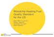 Woodchip Heating Fuel Quality Standard for the US · 15/11/2017  · Woodchip Heating Fuel Quality Standard . for the US . West SWET Forum 2017 . Fresno, California . November 15th,