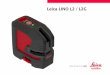 Leica LINO L2 / L2G...Technicaldata Techncaldaa LeicaLinoL2/L2G 3 Description L2 L2G Beamdirection/fanangle Vertical/>170°,Horizontal/>180° Range* 25m(82ft) 35m(115ft) Range*withreceiver
