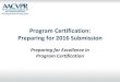 Program Certification: Preparing for 2016 Submission · 2017. 11. 11. · Program Certification: Preparing for 2016 Submission Preparing for Excellence in Program Certification 