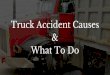 Truck Accident Causes and What To Do
