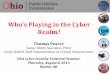 Who’s Playing in the Cyber€¦ · Who’s Playing in the Cyber Realm? Thomas Pearce Senior Utility Specialist, PUCO Chair, NARUC Staff Subcommittee on Critical Infrastructure OGA