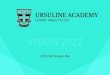 Ursuline Booklet V5 · Ursuline Academy was founded on a mission and core values in which our students: Experience academic excellence through a curriculum integrated with Catholic