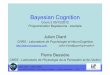 Cognition bayesienne c2€¦ · • Cours 5 09/01/2013 C-ADM 15 – Comparaison bayésienne de modèles, distinguabilité de modèles • Cours 6 16/01 C-ADM 15 – Compléments •