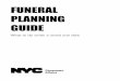 FUNERAL PLANNING GUIDE - Welcome to NYC.gov · 2020. 7. 14. · FUNERAL PLANNING GUIDE | | Complaints about cemeteries and crematories Complaints about funeral arrangements. Consume