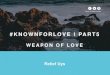 #KNOWNFORLOVE l PART5 - AM - Retief Uys... · 2018. 7. 24. · 2.2 Seek and Save: Through ZATS OF LOVE [Luke 19:1 He entered Jericho and was passing through. 2 And behold, there was