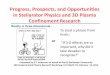 Progress, Prospects, and Opportunities in Stellarator v1€¦ · in Stellarator Physics and 3D Plasma Confinement Research Presented by D.T. Anderson on behalf of the US Stellarator