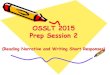 OSSLT 2015 Prep Session 2 - All Schools · OSSLT 2015 Prep Session 2 (Reading Narrative and Writing Short Responses) Thursday, March 26th, 2015, 8:45a.m. - 12:30p.m. Prep Session