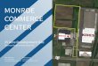 MONROE COMMERCE CENTER - LoopNet · Zoning: L-1 Light Industrial Utilities: Gas / Electric: Duke Energy Water / Sewer: City of Monroe Sale Price: $65,000 / acre Incentives: Available