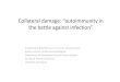 Collateral damage: â€œautoimmunity in the battle against ... Collateral damage: â€œautoimmunity in the