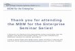 Thank you for attending the MDM for the Enterprise Seminar ...media.techtarget.com/searchDataManagement/...¾COMPANY – B2B Technology leader in electronic design automation (EDA),