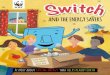 and the ENERGY SAVERS · and the ENERGY SAVERS FOR CHILDREN AGED 5-7 This delightful story book introduces Switch, one of WWF’s ‘Green Ambassadors’ who looks remarkably like