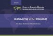 Discovering CRL Resources...CRL’s Collection - Languages & Countries Countries – Top 12 Germany 631,639 United States 484,666 India 471,852 Russia (Federation) 192,486 France 187,876