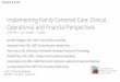 Implementing Family-Centered Care: Clinical, Operational ......linguistic needs—of diverse population groups.” (SAMHSA, 2016) Cultural awareness: Cognitive function (Hardy & Laszloffy,
