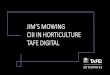 JIM’S MOWING CIII IN HORTICULTURE TAFE DIGITAL...Largest online education provider in Australia ... • This will help us provide Jim’s Mowing with the best learning experience