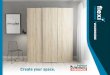 Create your space.…PLAN, DESIGN, ORDER AND BUILD YOUR OWN WARDROBE - IT’S SIMPLE AND SAVES YOU DOLLARS. STEP 2 STEP 3 5 ADD DOORS Next select the finish of your door. You can select