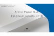 Arctic Paper S.A. Financial results 2018 Documents... · 2019. 3. 19. · paper market 2018 - Full year presentation. arcticpaper.com Arctic Paper Group • Pulp prices have decreased