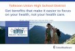 Get benefits that make it easier to focus on your health ......Get benefits that make it easier to focus on your health, not your health care. Tolleson Union High School District All