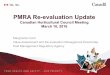 PMRA Re-evaluation Update · Consulting and developing a policy for stakeholder engagement and submission of information for re-evaluation - Will conduct a pilot approach for increased