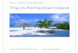 Trip 8 days / 7 nights to Perhentian Island Malaysia 2013 ... · Kecil are one of Malaysia’s top tourist attractions. They are surrounded by turquoise blue sea and lined with palm