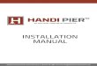 INSTALLATION MANUAL | HANDI PIER 2019...driver points into one end of each rod (4 per HANDI PIER™). STEP 4: Using the automatic hammer, carefully drive in each rod alternately and