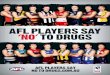 afl players say no to drugs.com.au 1 · 2012. 11. 20. · 4 afl players say no to drugs.com.au afl players say no to drugs.com.au 5 the AFL’s Anti-Doping Code, which was established