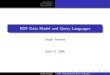 RDF Data Model and Query Languagestessaris/docs/RDF-query.pdf · Introduction RDF Semantics Querying RDF Building Blocks RDF Abstract Syntax RDF Vocabulary Basic Concepts RDF: language