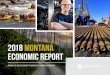 2018 Montana Economic Report BBER... · The Montana Economic Report is an annual assessment of economic activity in the state of Montana produced by the Bureau of Business and Economic