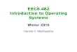 EECS 482 Introduction to Operating Systems€¦ · Final exam details Closed book, closed notes No computers, phones, calculators, etc. 2 hr. exam –start at 7pm (not 7:10pm!) Focus
