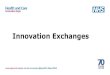Innovation Exchanges · The Innovation Exchanges help innovators to understand local healthcare needs. ... • Patient consent models and linked patient records at system level 