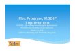 Flex Program: Improvement · 2016. 8. 23. · Flex Program: MBQIP Improvement HCAHPS –Q9 –Quietness of Hospital Environment Presented by: Rochelle Schultz Spinarski August 23,