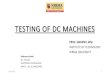TESTING OF DC MACHINES · PART-2 : AC, DC MACHINES. Some Basic 05/01/2018 2. EFFICIENCY OF DC MACHINE ... load, due to armature reaction flux is being distorted which increases the