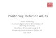 Positioning- Babies to Adults - COnnecting REpositories · Prasad SA, Hussey J. Paediatric Respiratory Care. A guide for physiotherapists and health professionals (1995) Prechtl HF