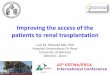 Improving access of the patients to renal trasplantation - Lluis Pallardo.pdf · Medical ad nonmedical conditions The way to ESRD CRD ESRD RRT (TX/ PD-HD) • Comprehensive nephrological