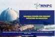 NUCLEAR POWER PRE-PROJECT ACTIVITIES IN MALAYSIA · 2020. 2. 5. · NUCLEAR POWER PRE-PROJECT ACTIVITIES IN MALAYSIA 1 Fukui International Meeting on Human Resources Development for